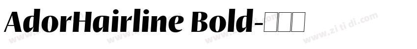 AdorHairline Bold字体转换 AdorHairline Bold字体转换